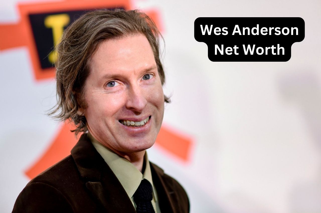 Wes Anderson Net Worth 2024: A Comprehensive Overview