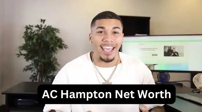 AC Hampton Net Worth: An Overview of the Entrepreneur’s Wealth